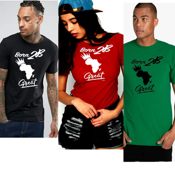 Born 2B Great Unisex Tees