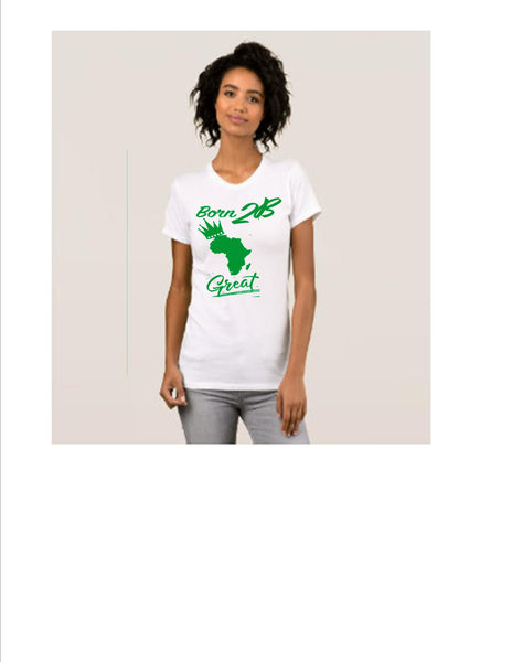 Born 2B Great Unisex Tees